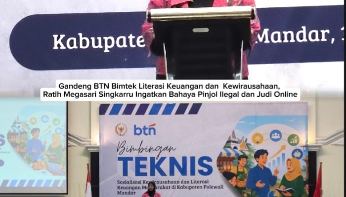 Gandeng BTN Bimtek Literasi Keuangan dan  Kewirausahaan, Ratih Megasari Singkarru Ingatkan Bahaya Pinjol Ilegal dan Judi Online