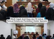 RSUD Hajjah Andi Depu dan FK Unhas Perkuat Kolaborasi Pendidikan Dokter Spesialis